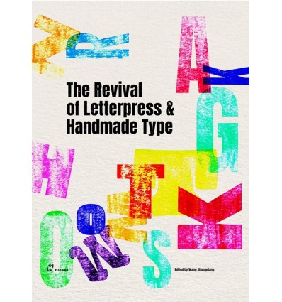 THE REVIVAL OF LETTERPRESS AND HANDMADE TYPE