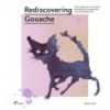 REDISCOVERING GOUACHE