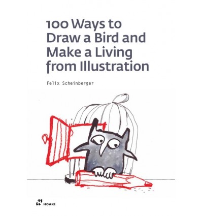 100 WAYS TO DRAW A BIRD AND MAKE A LIVING FROM ILLUSTRATION