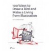 100 WAYS TO DRAW A BIRD AND MAKE A LIVING FROM ILLUSTRATION