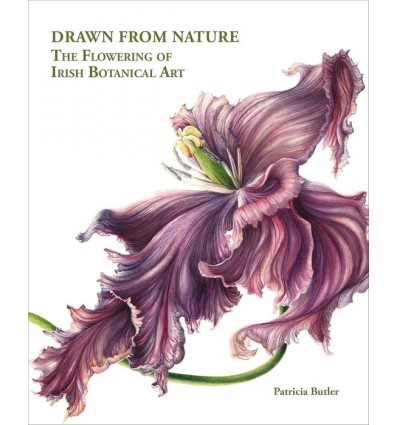 DRAWN FROM NATURE: THE FLOWERING OFIRISH BOTANICAL ART