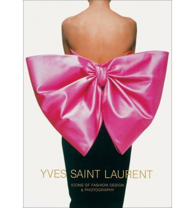 YVES SAINT LAURENT.ICONS OF FASHION DESIGN & PHOTOGRAPHY
