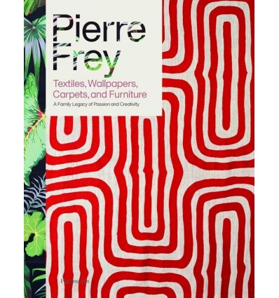 PIERRE FREY: TEXTILES, WALLPAPERS,AND FURNITURE