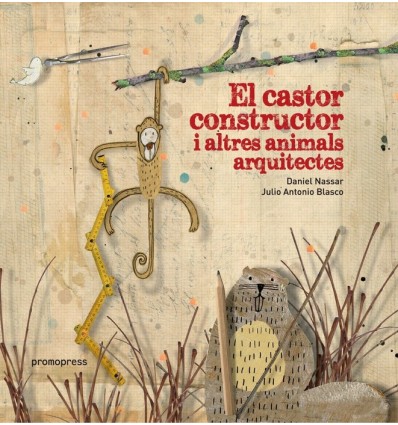 CASTOR CONSTRUCTOR I ALTRES ANIMALSARQUITECTES, EL