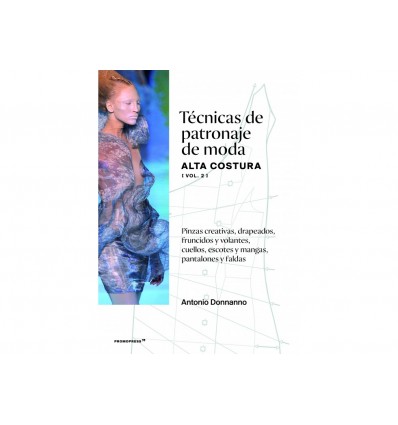TÉCNICAS DE PATRONAJE DE MODA ALTA COSTURA VOL. 2