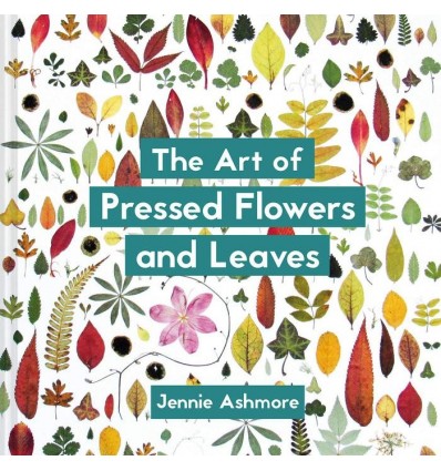ART OF PRESSED FLOWERS AND LEAVES