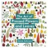 ART OF PRESSED FLOWERS AND LEAVES