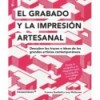 GRABADO Y LA IMPRESION ARTESANAL, EL