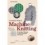 A COMPLETE GUIDE TO MACHINE KNITTING