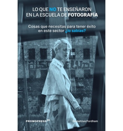 LO QUE NO TE ENSEÑARON EN LA ESCUELA DE FOTOGRAFÍA