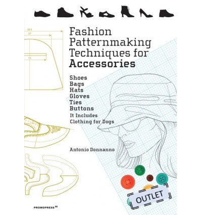FASHION PATTERNMAKING TECHNIQUES FOR ACCESSORIES