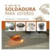ARTE DE LA SOLDADURA PARA JOYEROS,EL