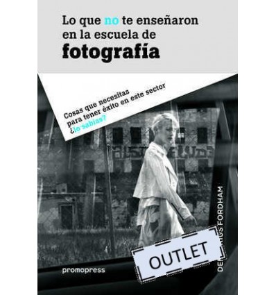 LO QUE NO TE ENSEÑARON EN LA ESCUELA DE FOTOGRAFIA