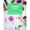 CUADERNOS DE INICIACION A LA ACUARELA. FLORES Y HOJAS A LA ACUARELA