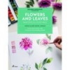 CUADERNOS DE INICIACION A LA ACUARELA. FLORES Y HOJAS A LA ACUARELA