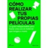 CÓMO REALIZAR TUS PROPIAS PELÍCULAS