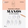 APRENDE A DIBUJAR MANOS EN 50 MODELOS
