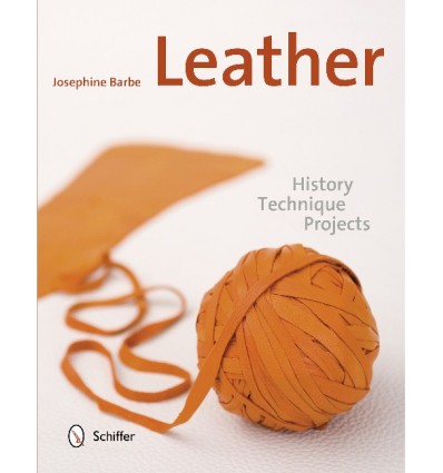 LEATHER:HISTORY, TECHNIQUE, PROJECTS
