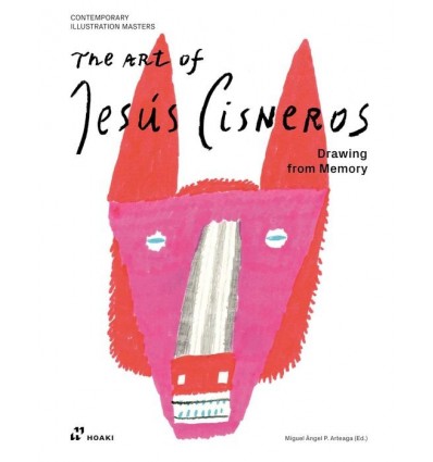 CONTEMPORARY ILLUSTRATION MASTERS. THE ART OF JESUS CISNEROS
