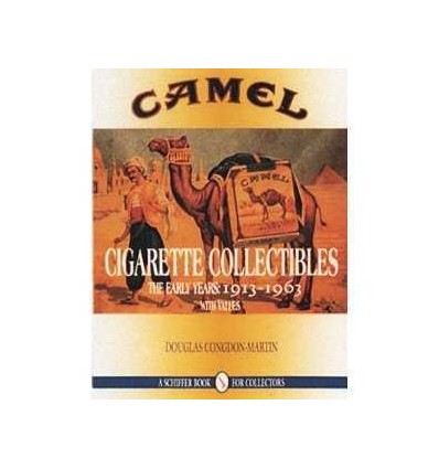 CAMEL CIGARETTE COLLECTIBLES: THEEARLY YEARS: 1913-1963 WITH VALUES