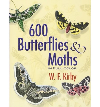 600 BUTTERFLIES & MOTHS IN FULL COLOR