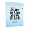 BLUE IS THE NEW BLACK