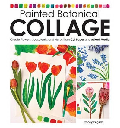 PAINTED BOTANICAL COLLAGE:CREATEFLOWERS,SUCCULENTS, AND HERBS FROM