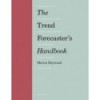 TREND FORECASTER'S HANDBOOK, THE