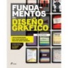 FUNDAMENTOS DEL DISEÑO GRÁFICO (4a EDICIÓN REVISADA Y ACTUALIZADA)