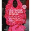 LOS TEJIDOS EN EL DISEÑO DE MODA (3ªEDICIÓN)