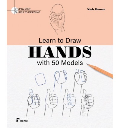 LEARN TO DRAW HANDS WITH 50 MODELS