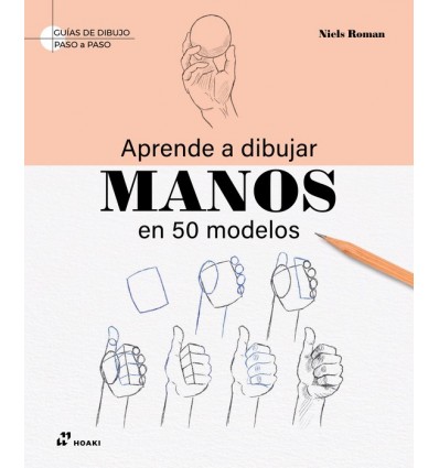 APRENDE A DIBUJAR MANOS EN 50 MODELOS