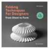 FOLDING TECHNIQUES FOR DESIGNERS SECOND EDITION