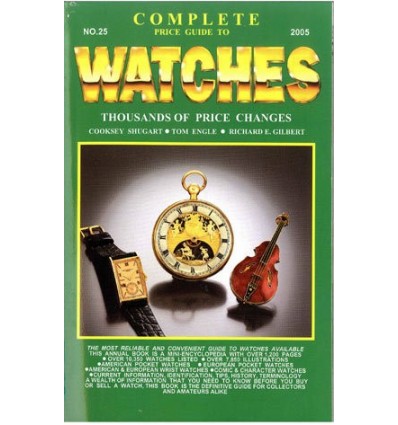 COMPLETE PRICE GUIDE TO WATCHES, 25EDITION - 2005