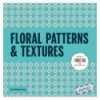 FLORAL PATTERNS & TEXTURES (INCLUYE CD-ROOM)